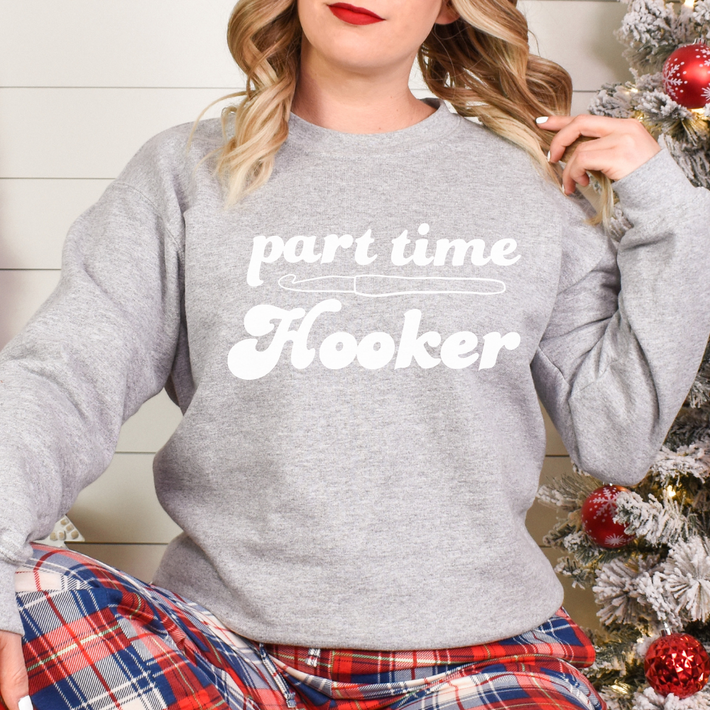 Part Time Hooker Crewneck Sweatshirt