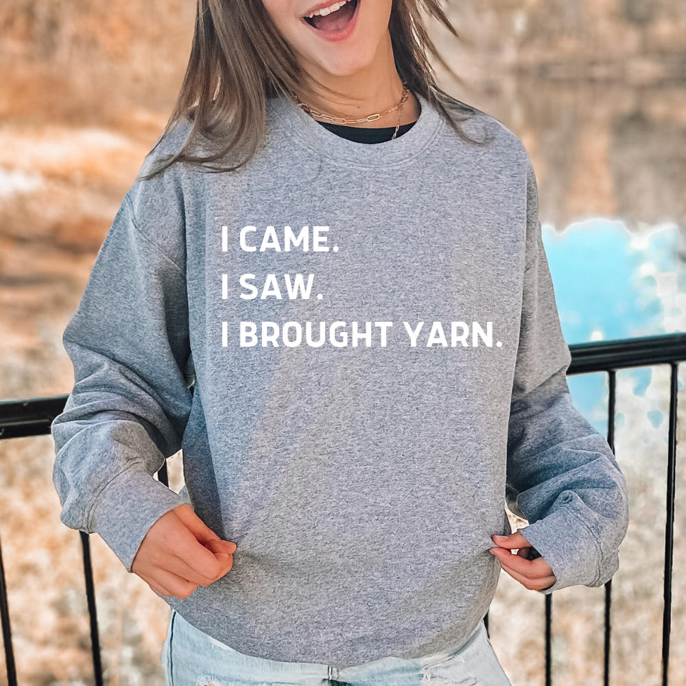 I Brought Yarn Crewneck Sweatshirt