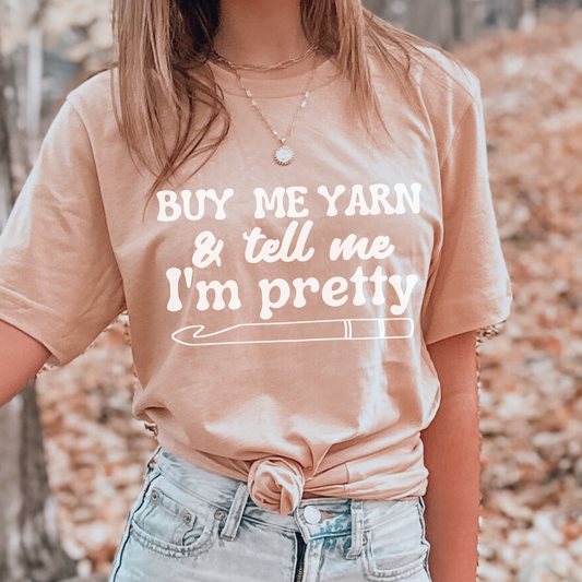 Buy me yarn and tell me I'm pretty T-shirt pink peach
